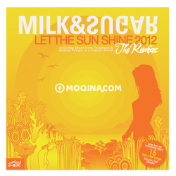 Milk, Sugar - Let the Sun Shine 2012 (Tocadisco Remix)