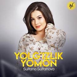 Sultana Sultanova - Yolg'izlik yomon