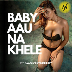 Saadi Chowdhury - Baby Aau Na Khele
