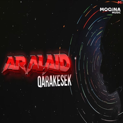 QARAKESEK - Aralaid