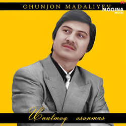 Ohunjon Madaliyev - Sevaman deb aldab qo'yingin